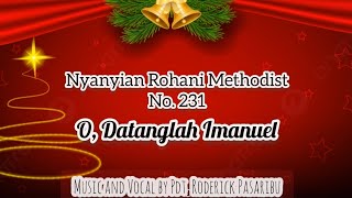 Nyanyian Rohani Methodist No. 231 O, Datanglah Imanuel || Music and Vocal by Pdt. Roderick Pasaribu.