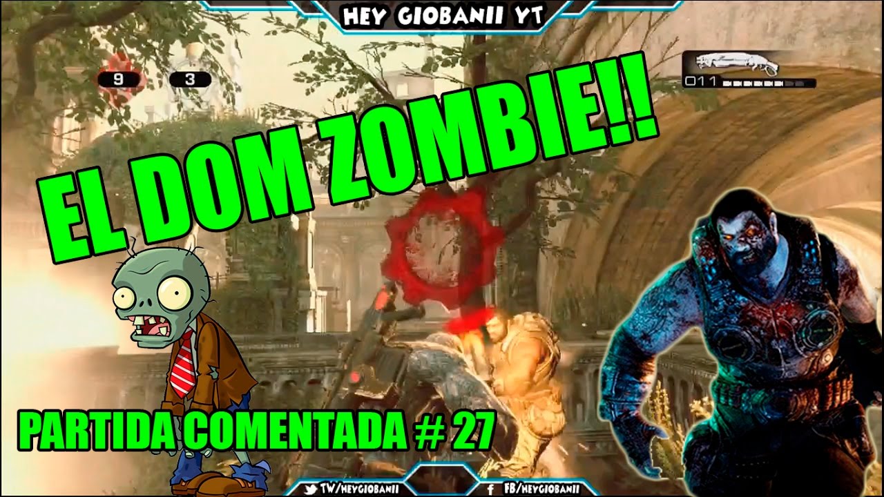 Gears Of War 3 DOM Zombie WTF Partida Comentada 27 YouTube