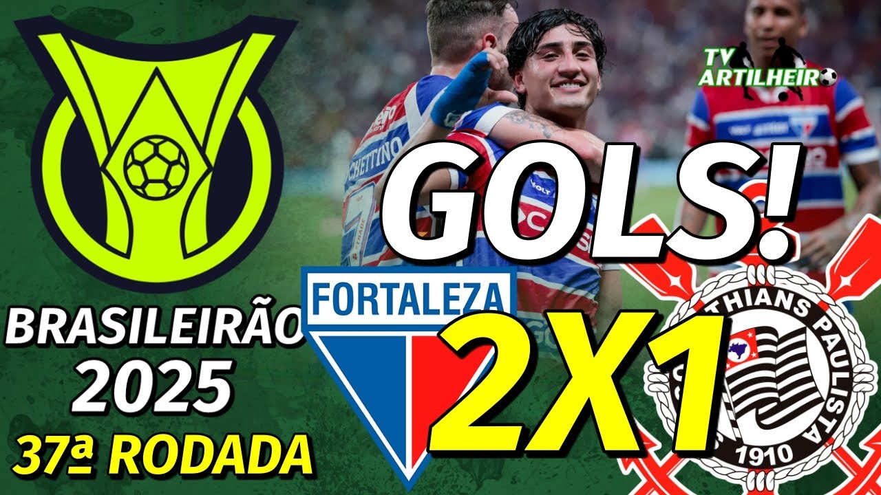 [Série A '25] 37ª Rodada | Fortaleza 2 X 1 Corinthians | GOLS! | TV ARTILHEIRO