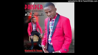 Prosper bafana Sibanda & The originals - Vuthela (Latest 2018)