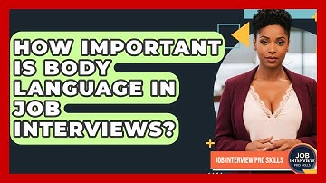 How Important Is Body Language In Job Interviews? - Job Interview Pro Skills