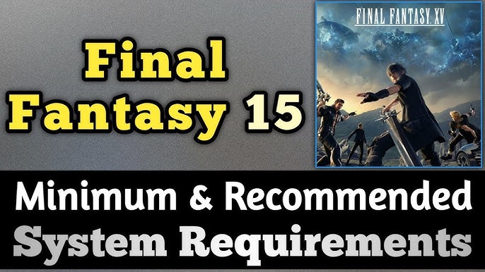 FINAL FANTASY XV System Requirements