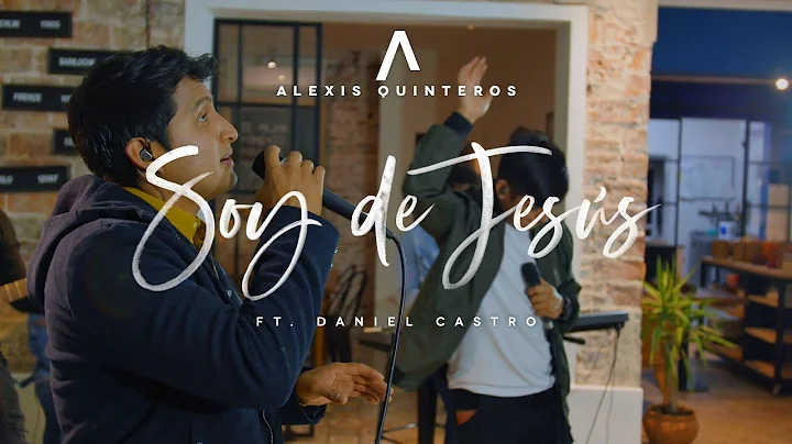 Alexis Quinteros - Soy de Jess (feat. Daniel Castr...