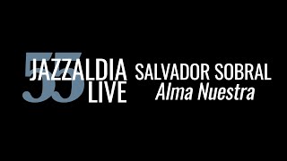 Salvador Sobral: Alma Nuestra - LIVE 55 JAZZALDIA - july 24, 2020