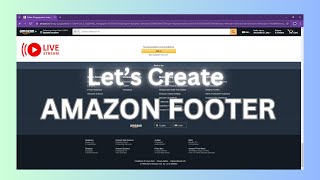 Let's Create Amazon Footer LIVE | HTML CSS (Part 3)