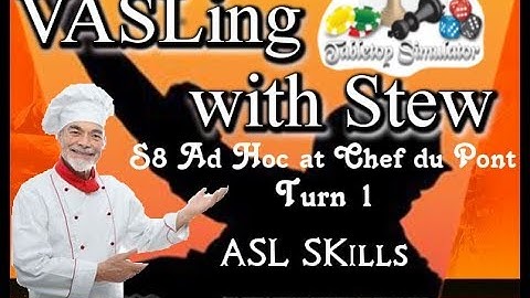 ASLSKills - S8 Ad Hoc at Chef du Pont