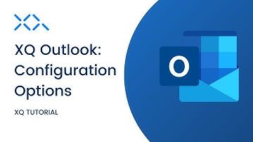 Outlook - Configuration options | XQ