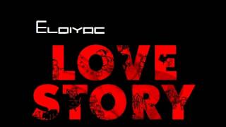 Eleiyas - Love Story (Chapter 3)