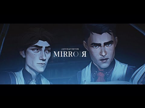 Jayce & Viktor | Mirrors [Arcane Edit]