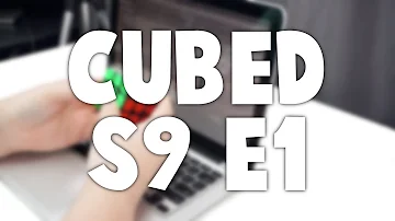 Cubed Season 9 Episode 1! - September 2017