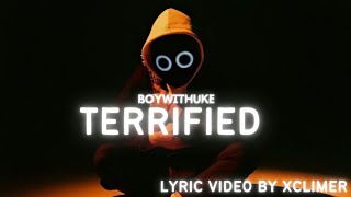 BoyWithUke - Terrified (Lyric Video by @Xclimer ) [Unofficial]
