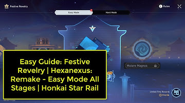 Easy Guide: Festive Revelry | Hexanexus: Remake - Easy Mode All Stages | Honkai Star Rail