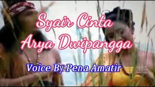 Syair Cinta Arya Dwipangga||@PenaAmatir