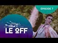 Le Off - Saison 6 - Episode 7