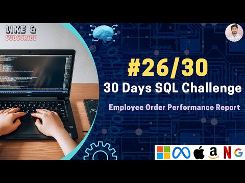 Data Science Skills - Employee Order Performance Report - 26/30 Days SQL Interview Questions #MAANG