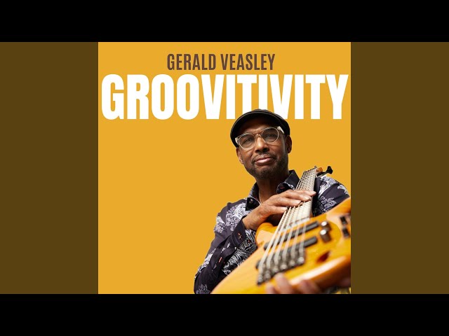 Gerald Veasley - Groovitivity