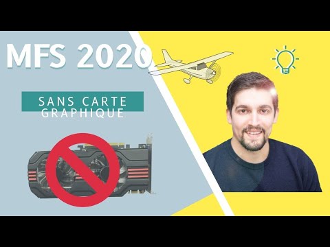 Comment jouer à Flight Simulator SANS Carte Graphique ?