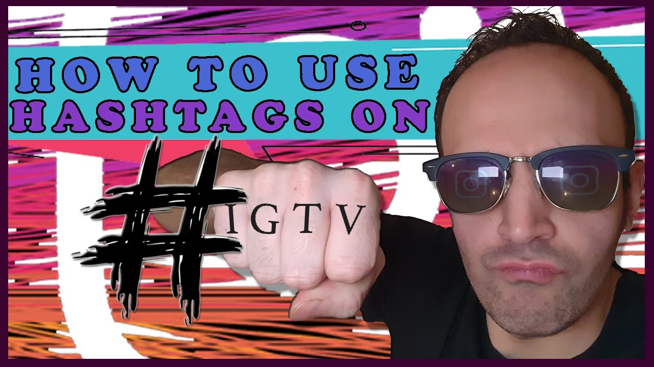 How to use Hashtags on Instagram and IGTV YouTube