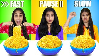 FAST Vs PAUSE Vs SLOW FOOD CHALLENGE 🤩 | PULLOTHI