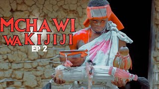 MCHAWI WA KIJIJI [ Ep 2 ]