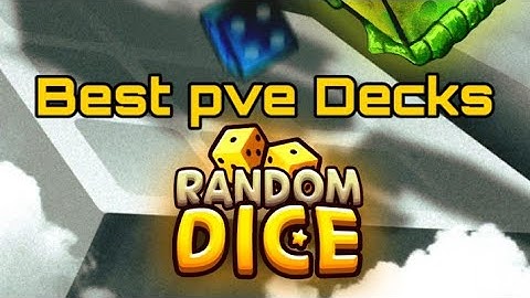 Best PVE DECK in RANDOM DICE