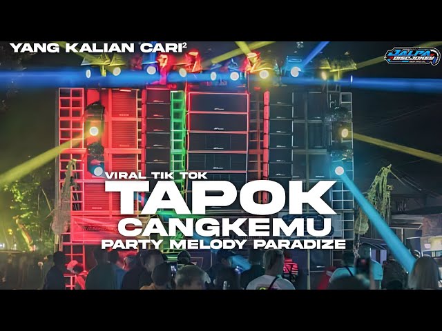 DJ PARTY TAPOK CANGKEMU × PARADIZE YANG PALING KALIAN CARI² COCOK BUAT KARNAVAL 2023 class=