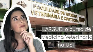 POR QUE LARGUEI MEDICINA VETERINÁRIA NA USP?