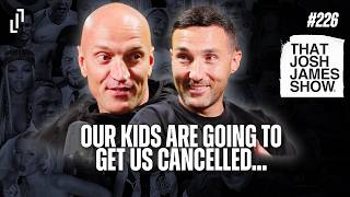 Ep 226 - Our Kids Are Going To Get Us Cancelled… - That Josh James Show