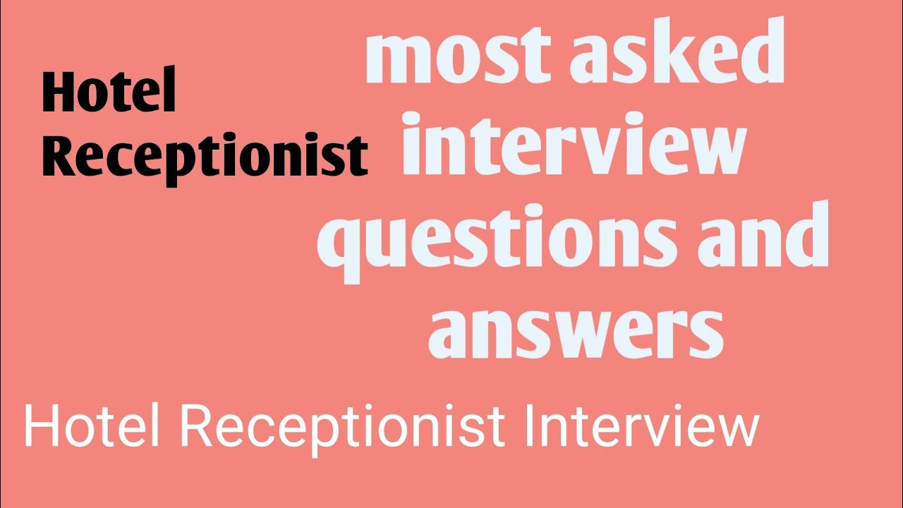 Hotel Receptionist Interview Questions and Answers || most asked questions in almost every interview - YouTube