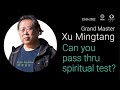 Átmennél egy spirituális teszten? Xu Mingtang - 2022.06.23. (HU)