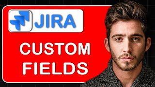 How to Add Custom Fields to Jira Issue Screen – Display Key Data &amp; Improve Issue Forms