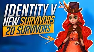 20 NEW SURVIVORS YOU HAVEN'T SEEN! - Identity V