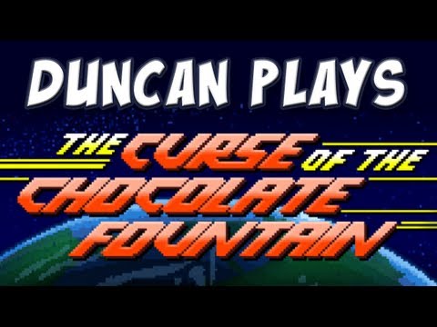 Duncan Plays! - Icarus Proudbottom in The Curse of the Chocolate Fountain