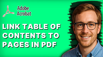 How to Link Table of Contents to Pages in PDF With Adobe Acrobat Pro DC [2025 Guide]