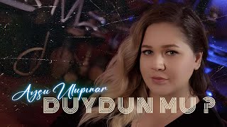 Aysu Ulupınar - Duydun Mu? © 2025