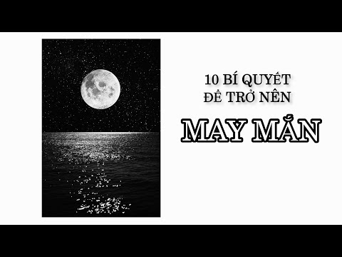 #11. TÂM LÝ HỌC: BÍ QUYẾT ĐỂ MAY MẮN