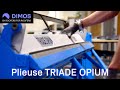 Plieuse triade opium  dimos