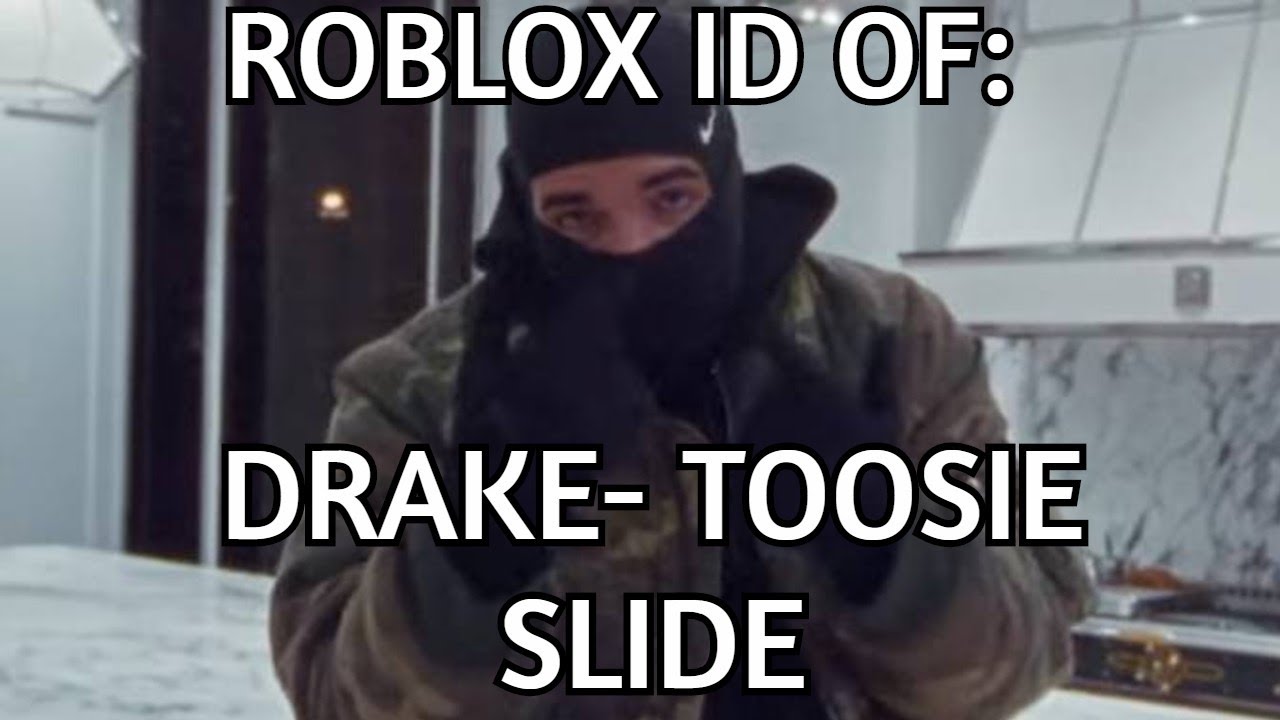 Roblox Id Code For Toosie Slide 07 2021 - drake song roblox id