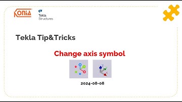 Tekla TIP #95 Change axis symbol Hướng dẫn chuyển đổi hệ tọa độ trên Tekla Structures 2024
