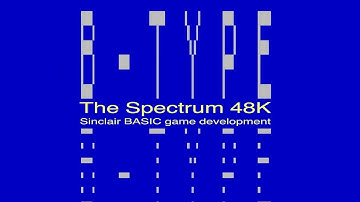 Sinclair BASIC game development - B-TYPE - The Spectrum - Animated ALex.