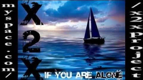 X2X project If You Are Alone Video Cut