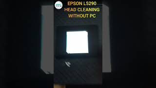 EPSON L5290 HEAD CLEANING Without PC | PinoyTechs Tips