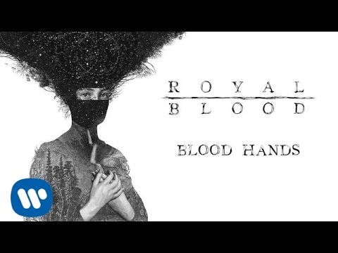 Royal Blood   Blood Hands Official Audio