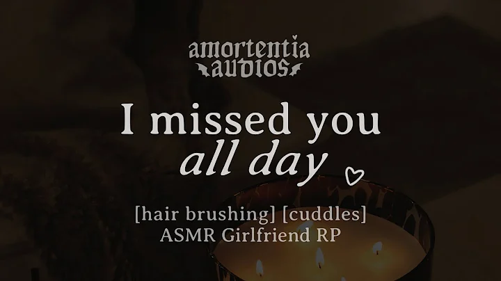 ASMR Girlfriend RP | Giving You All My Attention | Cuddles & Hair Brushing | Soft Rambles