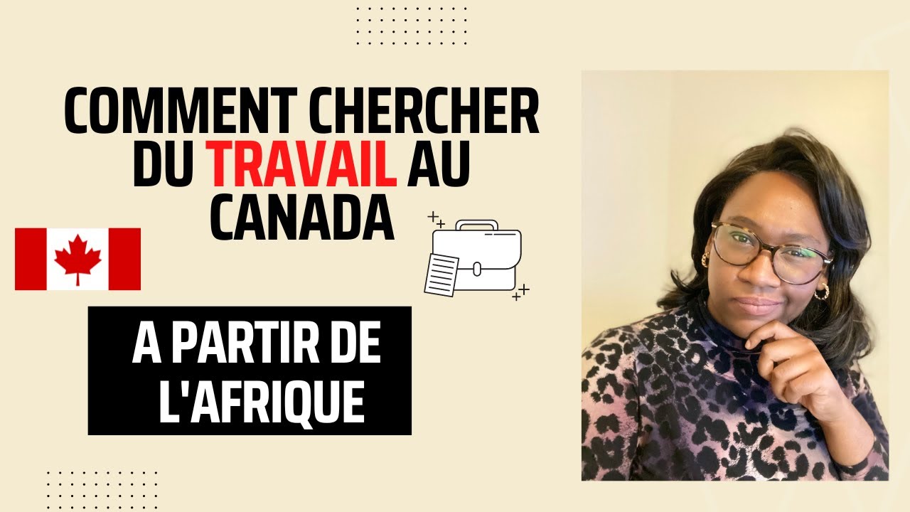Comment trouver du travail au CANADA depuis l'AFRIQUE?? - YouTube
