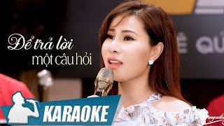KARAOKE Để Trả Lời Một Câu Hỏi - Phi Thanh | Karaoke nhạc lính beat chuẩn chất lượng cao
