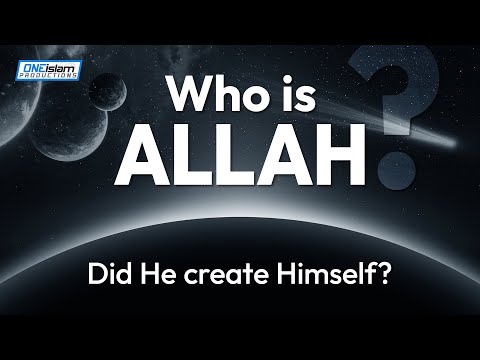 Who Is Allah? Did He Create Himself?