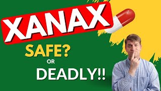 Is Xanax/Alprazolam Safe for You?