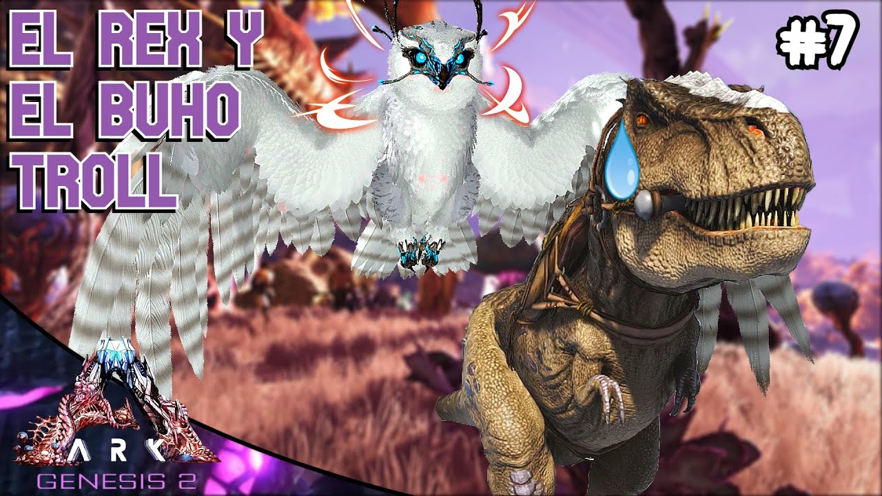 El Rex y el Búho Troll | ARK GENESIS 2 #7 | Servidor Oficial PVE - YouTube