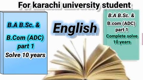 B.A B.sc. & b.com (ADC) part 1 Solve 10 years English  karachi university Haniya
